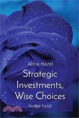 Strategic Investments, Wise Choices: Hedge Fund