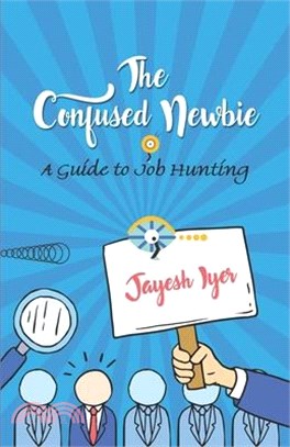 The Confused Newbie: A Guide to Job Hunting