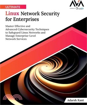 Ultimate Linux Network Security for Enterprises