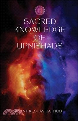 Sacred Knowledge of the Upanishads