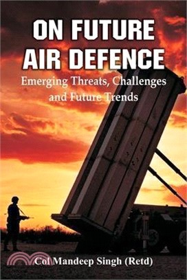 On Future Air Defence: Emerging Threats, Challenges and Future Trends