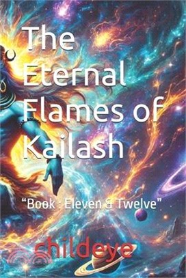 The Eternal Flames of Kailash: "Book: Eleven & Twelve"