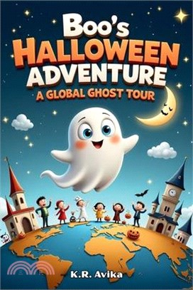 Boo's Halloween Adventure - A Global Ghost Tour: A Fun Picture Book for Kids Ages 3-6 with Extra - Coloring Pages, Silly Jokes, Tongue Twisters, and M