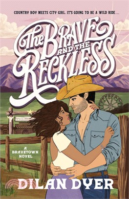 The Brave and the Reckless: A Bravetown Novel