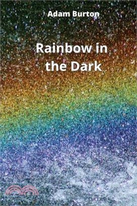 Rainbow in the Dark