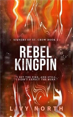 Rebel Kingpin: An Enemies to Lovers Romance