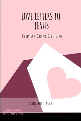 Love Letters to Jesus: Christian Dating Devotions