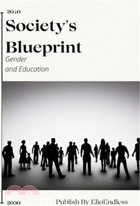 Society's Blueprint: Gender and Education