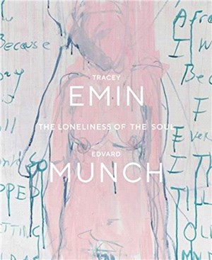 Tracey Emin / Edvard Munch：The Loneliness of the Soul