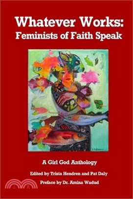 Whatever Works: Feminists of Faith Speak