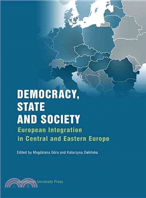 Democracy, State and Society ― European Integration in Central and Eastern Europe