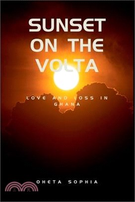Sunset on the Volta: Love and Loss in Ghana