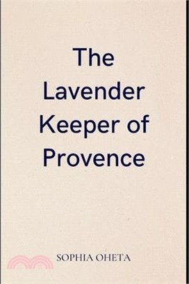 The Lavender Keeper of Provence