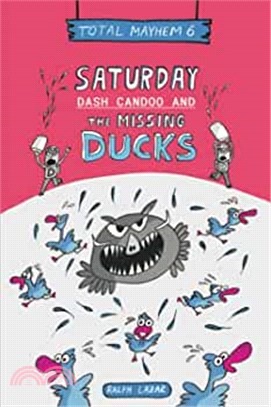 Saturday: Dash Candoo and the Missing Ducks (Total Mayhem #6)