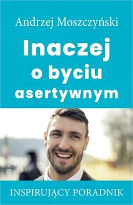 Inaczej o byciu asertywnym