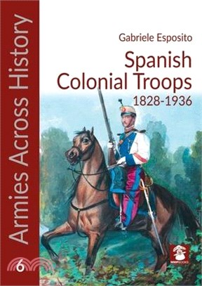 Spanish Colonial Troops 1828-1936