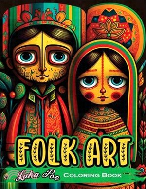 Folk Art Coloring Book: Relax with 50 Original Illustrations Inspired by Traditional Folk Art