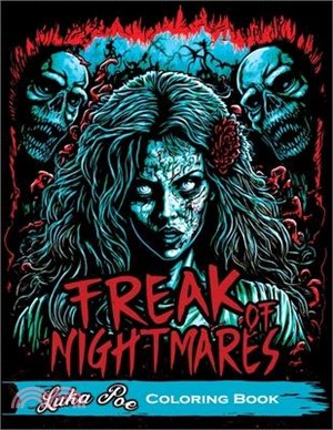 Freak of Nightmares: Coloring Book for Adults Relaxation Featuring Collection of Dark and Scary Graphics