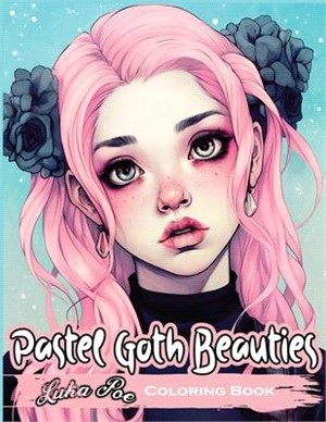 Pastel Goth Beauties Coloring Book: Add a Touch of Elegance to Your Spooky Side with These Whimsical Designs