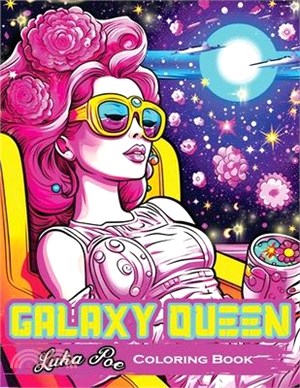 Galaxy Queen Coloring Book: Embark on a Cosmic Adventure of Creativity and Imagination