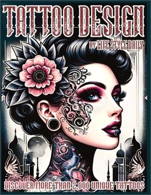 Tattoo Design Book: 2,000 Unique Tattoos - A Journey Through American and Crazy Art, From Flash Designs to Real Tattoos for Artists and Be