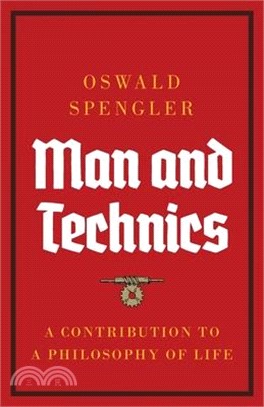 Man and Technics: A Contribution to a Philosophy of Life