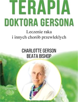 Terapia Doktora Gersona - Healing The Gerson Way - Polish Edition