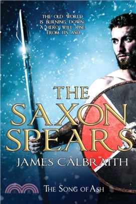 The Saxon Spears：an epic of the Dark Age