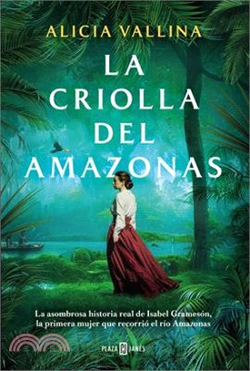 La Criolla del Amazonas / The Creole Lady of the Amazon