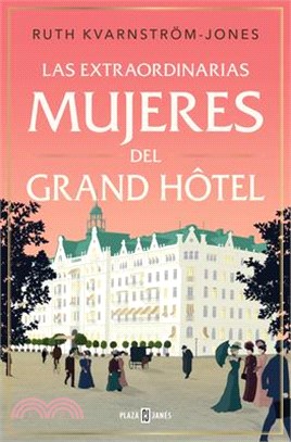 Las Extraordinarias Mujeres del Gran Hôtel / The Extraordinary Women of the Gran D Hot El