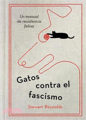 Gatos Contra El Fascismo / Lessons from Cats for Surviving Fascism
