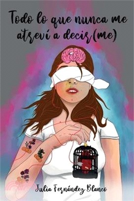 Todo lo que nunca me atreví a decir(me): Poesía
