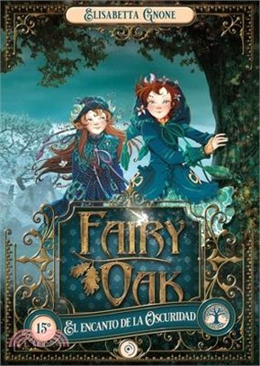 Fairy Oak 2. El Encanto de la Oscuridad. (Ed. Aniversario)