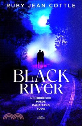 Black River. Un Mordisco Puede Cambiarlo Todo / Black River