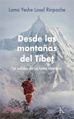 Desde Las Montañas del Tíbet: La Odisea de Un Lama Tibetano