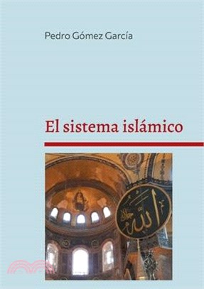 El sistema islámico: Componentes míticos, rituales y éticos