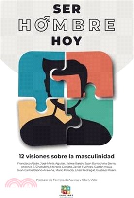 Ser hombre hoy: Doce visiones sobre la masculinidad