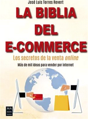 La Biblia del E-Commerce: Los Secretos de la Venta Online