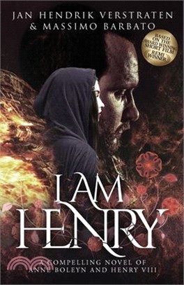 I Am Henry: A Compelling Novel of Anne Boleyn and Henry VIII