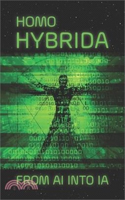 Homo HYBRIDA: From AI into IA