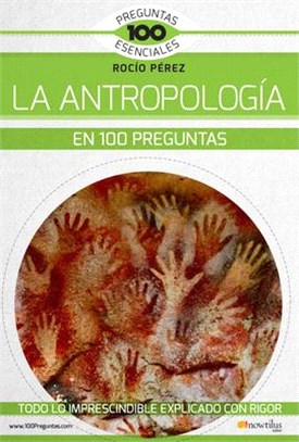 La Antropología En 100 Preguntas