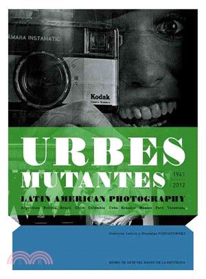 Urbes Mutantes ― Latin American Photography 1941-2012