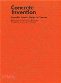 Concrete Invention ― Patricia Phelps de Cisneros Collection