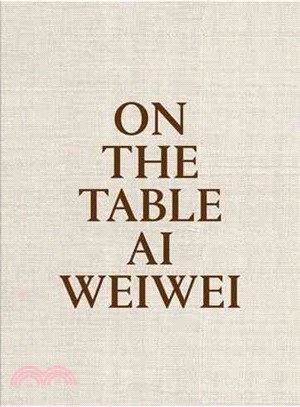 Ai Weiwei: On the Table