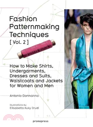 Fashion Patternmaking Techniques: Women/Men How to Make Shirts, Undergarments, Dresses and Suits, Waistcoats, Men's Jackets: Volume 2