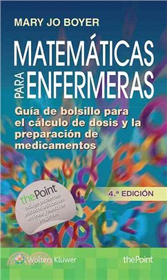 Matematicas para enfermeras：Guia de bolsillo para el calculo de dosis y la preparacion de medicamentos