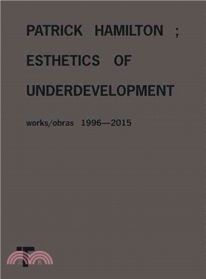 Patrick Hamilton: Esthetics of Underdevelopment