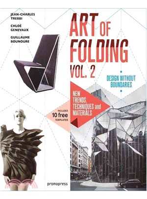 The Art of Folding: New Trends, Techniques and Materials: Volume 2