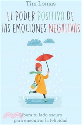 El Poder Positivo de Las Emociones Negativas