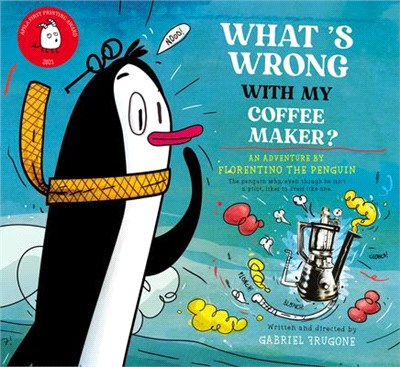 What´s Wrong with My Coffee Maker?: An Adventure by Florentino the Penguin